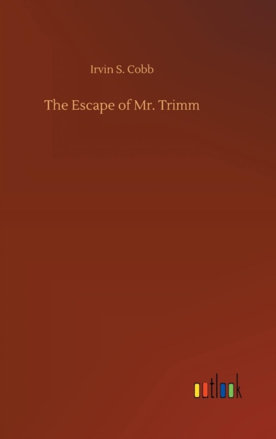 The Escape of Mr. Trimm, Hardback Book