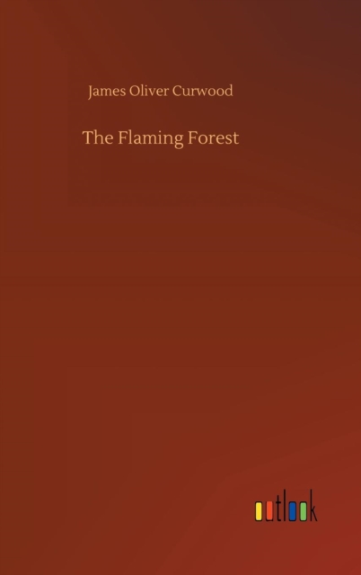 The Flaming Forest, Hardback Book