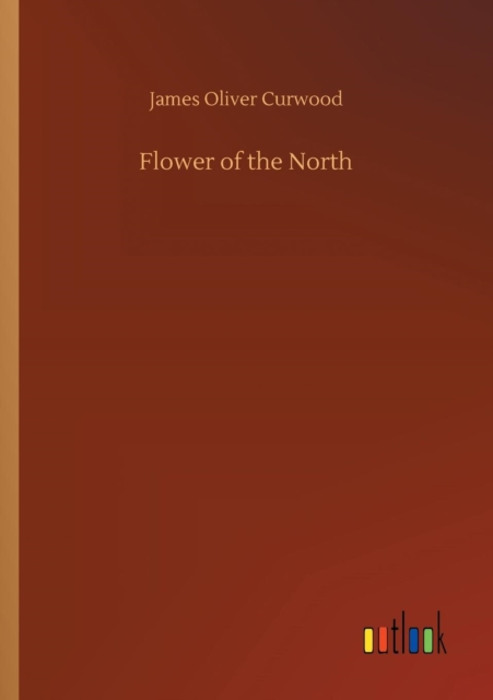 Flower of the North, Paperback / softback Book