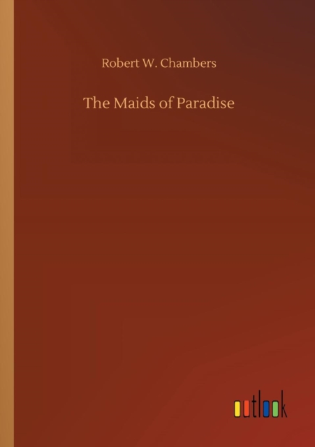 The Maids of Paradise, Paperback / softback Book
