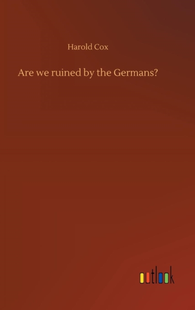 Are we ruined by the Germans?, Hardback Book