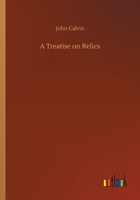 A Treatise on Relics, Paperback / softback Book