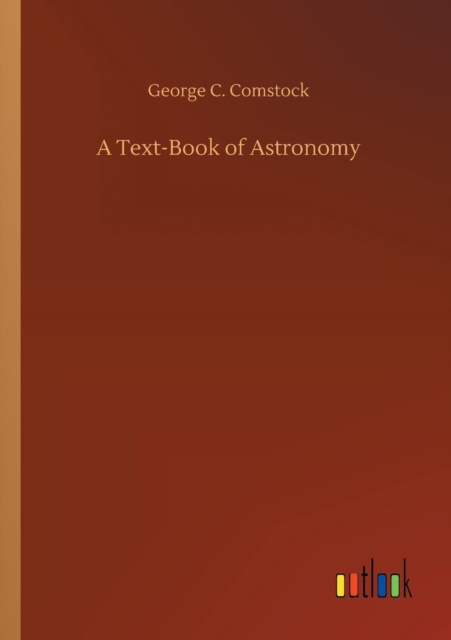 A Text-Book of Astronomy, Paperback / softback Book