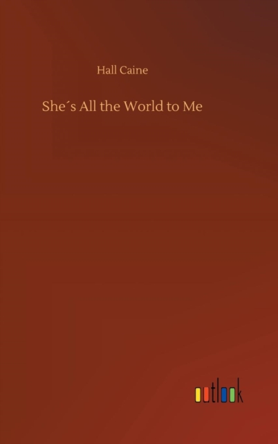 Shes All the World to Me, Hardback Book