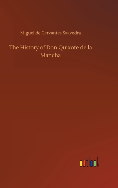 The History of Don Quixote de la Mancha, Hardback Book