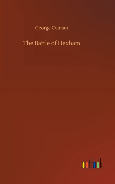 The Battle of Hexham, Hardback Book