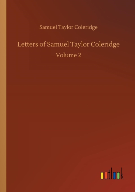 Letters of Samuel Taylor Coleridge, Paperback / softback Book