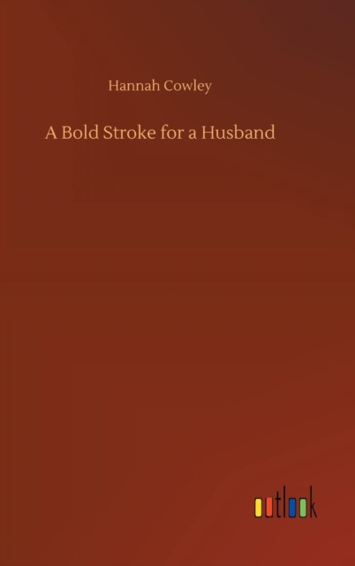 A Bold Stroke for a Husband, Hardback Book