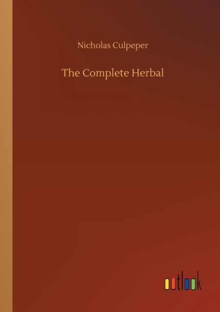 The Complete Herbal, Paperback / softback Book