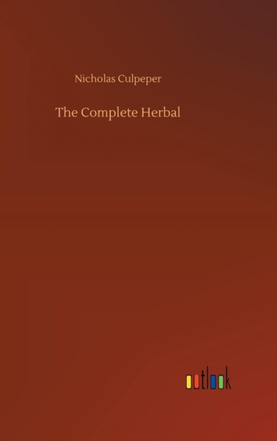 The Complete Herbal, Hardback Book