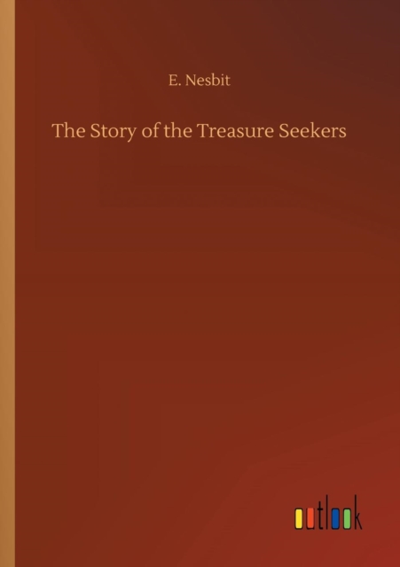 The Story of the Treasure Seekers, Paperback / softback Book