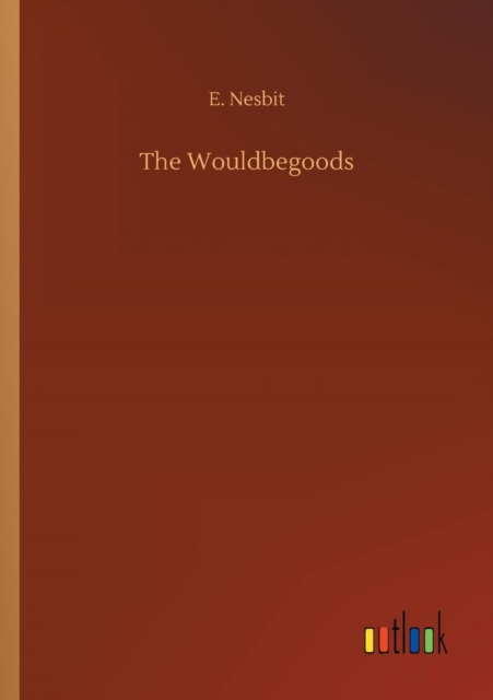 The Wouldbegoods, Paperback / softback Book