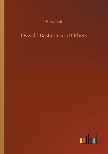 Oswald Bastable and Others, Paperback / softback Book