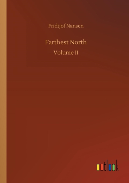 Farthest North, Paperback / softback Book