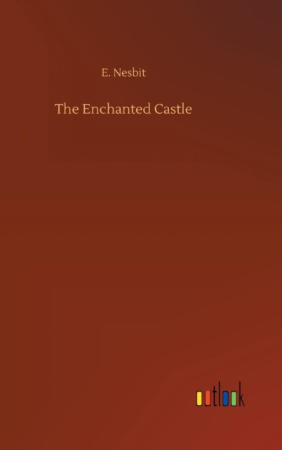 The Enchanted Castle, Hardback Book