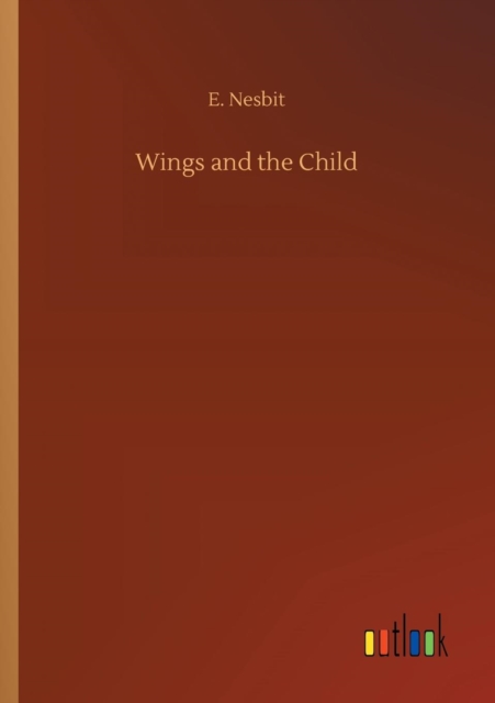 Wings and the Child, Paperback / softback Book