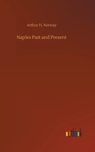 Naples Past and Present, Hardback Book