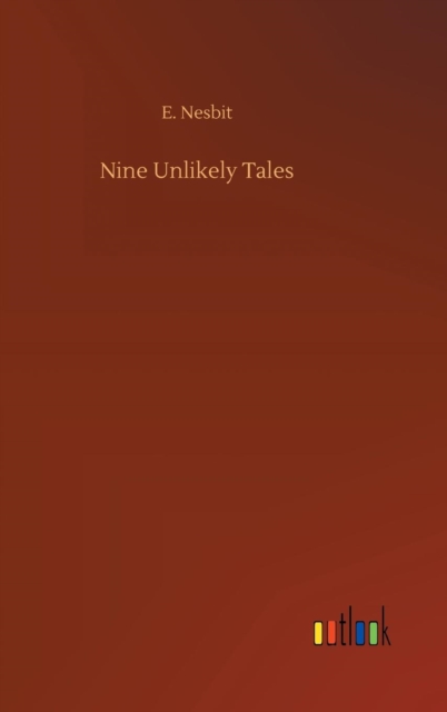 Nine Unlikely Tales, Hardback Book