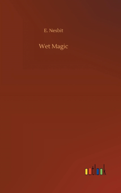 Wet Magic, Hardback Book