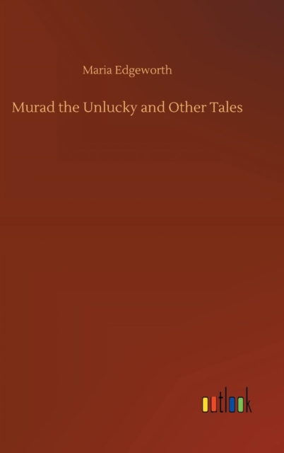 Murad the Unlucky and Other Tales, Hardback Book