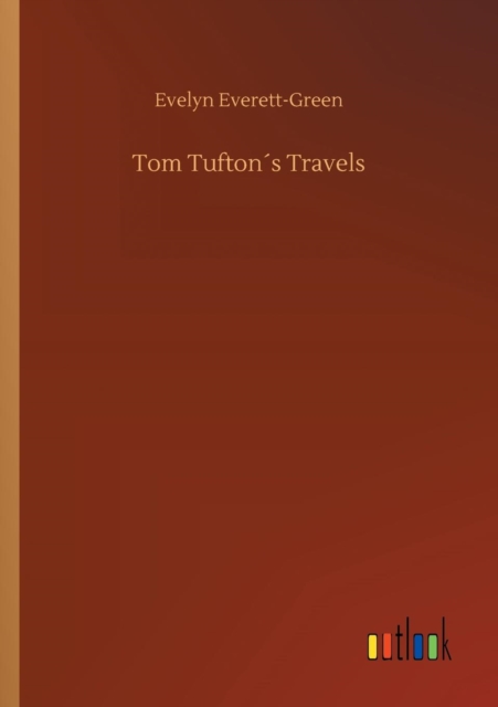 Tom Tuftons Travels, Paperback / softback Book