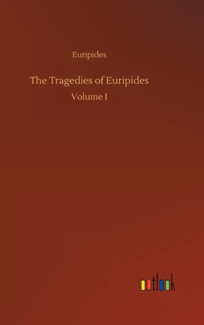 The Tragedies of Euripides, Hardback Book