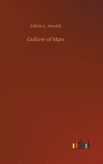 Gulliver of Mars, Hardback Book