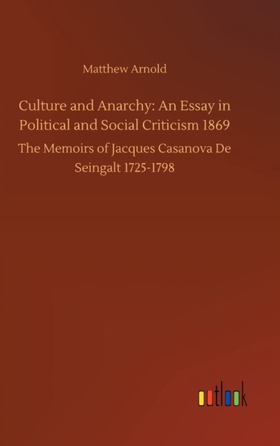 Culture and Anarchy : An Essay in Political and Social Criticism 1869, Hardback Book