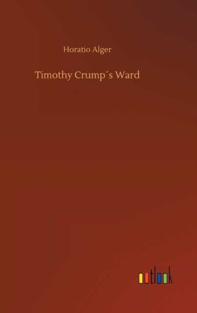 Timothy Crump´s Ward, Hardback Book