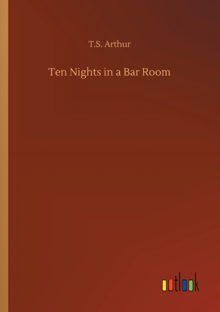Ten Nights in a Bar Room, Paperback / softback Book