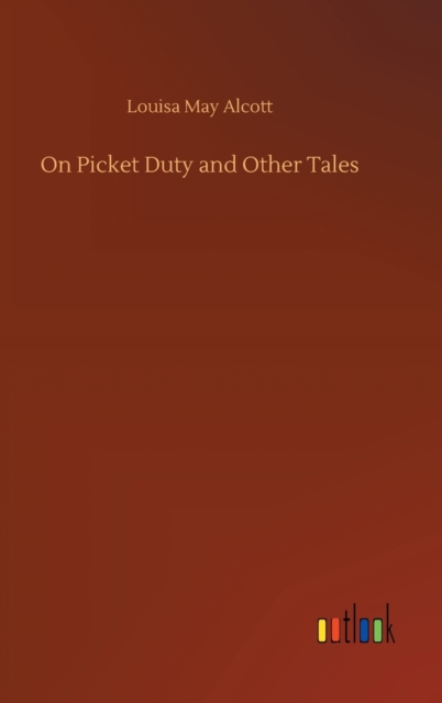On Picket Duty and Other Tales, Hardback Book