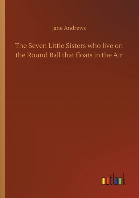 The Seven Little Sisters who live on the Round Ball that floats in the Air, Paperback / softback Book