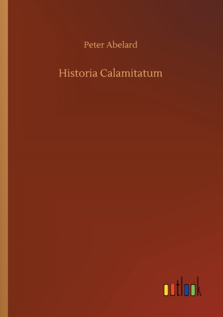 Historia Calamitatum, Paperback / softback Book