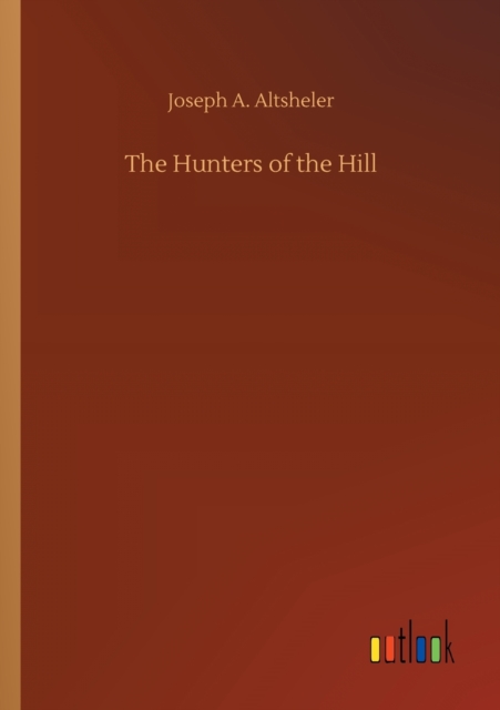 The Hunters of the Hill, Paperback / softback Book