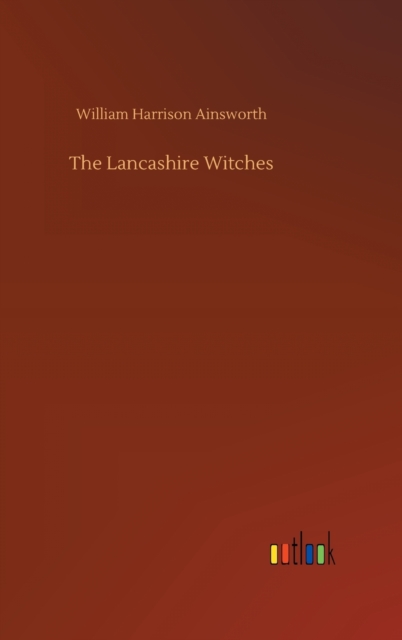The Lancashire Witches, Hardback Book