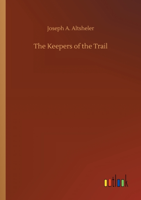 The Keepers of the Trail, Paperback / softback Book