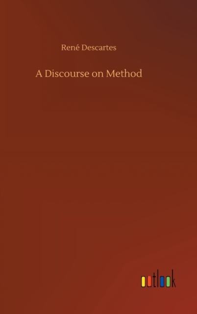 A Discourse on Method, Hardback Book
