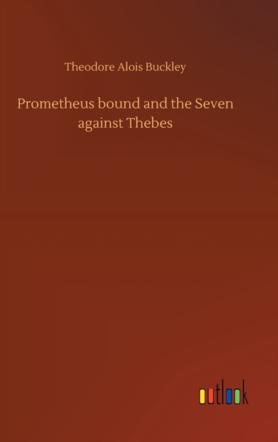 Prometheus bound and the Seven against Thebes, Hardback Book