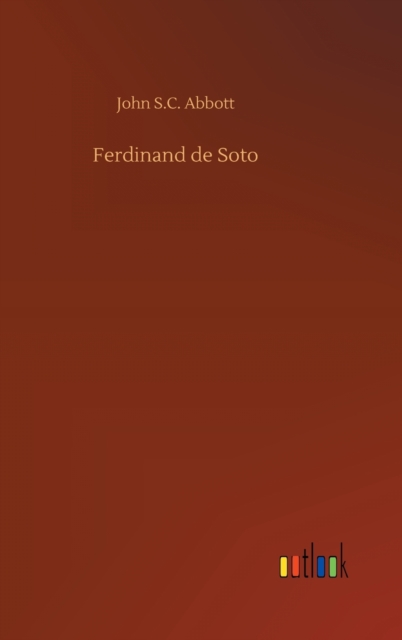 Ferdinand de Soto, Hardback Book