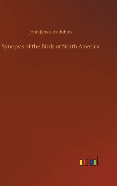 Synopsis of the Birds of North America, Hardback Book