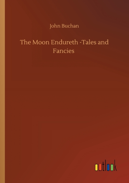 The Moon Endureth -Tales and Fancies, Paperback / softback Book