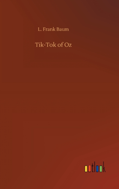 Tik-Tok of Oz, Hardback Book