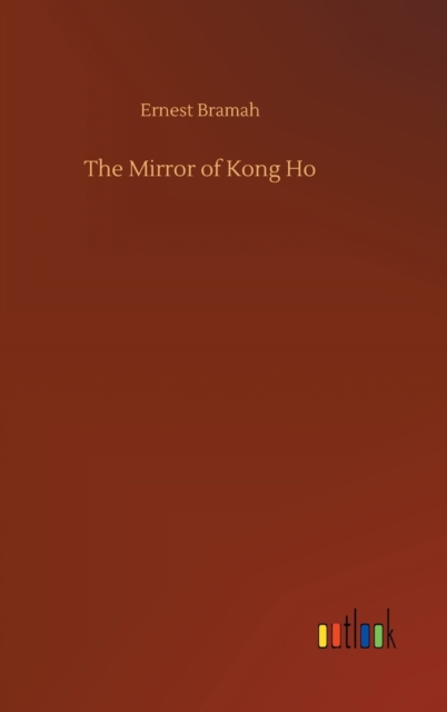 The Mirror of Kong Ho, Hardback Book