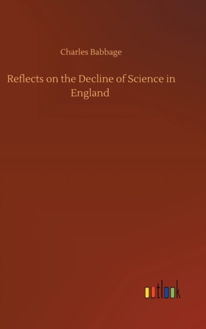 Reflects on the Decline of Science in England, Hardback Book