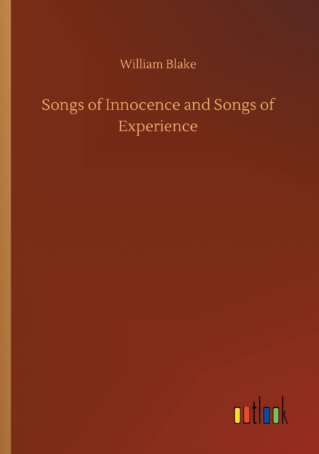 Songs of Innocence and Songs of Experience, Paperback / softback Book