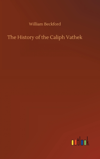 The History of the Caliph Vathek, Hardback Book