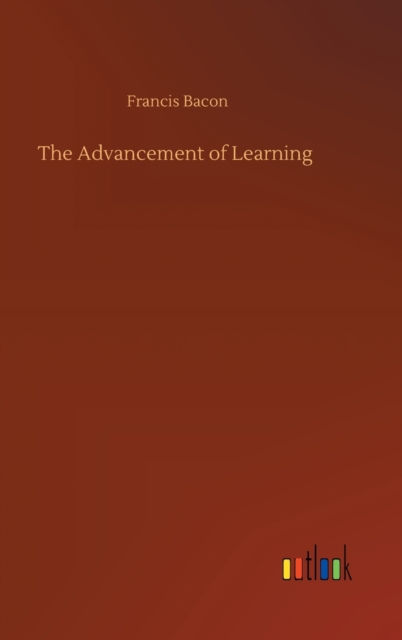 The Advancement of Learning, Hardback Book