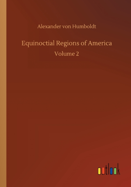 Equinoctial Regions of America, Paperback / softback Book