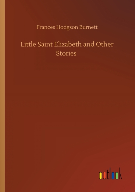 Little Saint Elizabeth and Other Stories, Paperback / softback Book