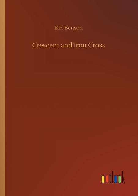 Crescent and Iron Cross, Paperback / softback Book